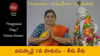 Day 7-Keesu keesu-Dhanurmasa Sourabham- Tiruppavai - Rasadhuni - Godastuti- Dr.TK Choodamani