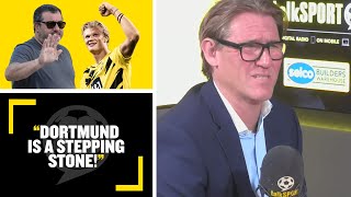 "DORTMUND IS A STEPPING STONE!" Simon Jordan says Erling Haaland is bigger than Borussia Dortmund