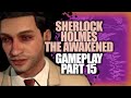 Whatever the Price - Pay It! | Sherlock Holmes The Awakened [2023] Gameplay Part 15