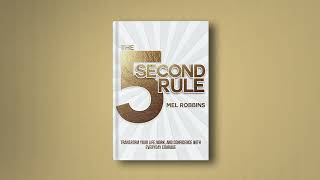 The 5 Second Rule: Transform your Life, Work, and Confidence with Everyday Courage - Audiobook