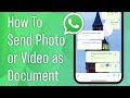 How to Send Photo or Video as Document on WhatsApp