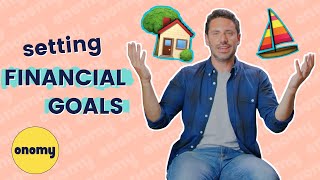 how to set financial goals (that you can actually achieve!)