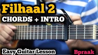 Filhaal 2  Easy Guitar Chords And Intro Tabs Lesson | Mohabbat | Akshay Kumar | Bpraak , Ammy Virk