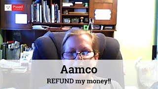 Aamco Reviews - REFUND my money!! @ Pissed Consumer Interviews