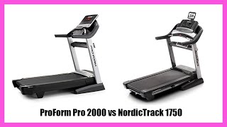 ProForm Pro 2000 vs NordicTrack 1750