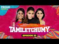 Tamiletchumy 2 | EP33 Promo