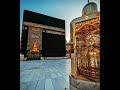 Kabe Ki Ronak Kabe Ka Manzar #allah #makkah #trending #shortsvideo#viralvidwo#