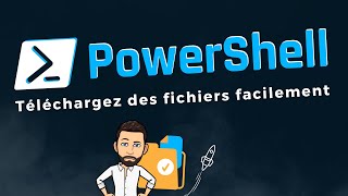 Téléchargez des fichiers facilement avec PowerShell