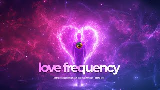 528Hz | Open Heart Chakra ➤ Love Frequency 528hz Music | 528hz Heart Chakra Activation - 528hz Love