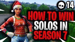 How to EASILY WIN Solo's In Fortnite Season 7! (Fortnite How To Win Solo's)
