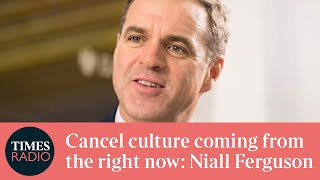 Niall Ferguson: Cancel Culture Is on the Right as well as the Left | Mariella Frostrup | Times Radio