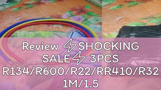 Review ⚡️SHOCKING SALE⚡️ 3PCS R134/R600/R22/RR410/R32 1M/1.5M/1.8M (BLUE/RED/YELLOW)CHARGING HOSE A