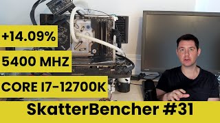 Core i7-12700K Overclocked to 5400 MHz with MPG Z690 Carbon EK X | SkatterBencher #31