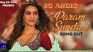 🎧 8D Audio 🎧Param Sundari  | Mimi | Kriti | Shreya Ghoshal | Remix Bass Boosted |  Roy 8D Editz