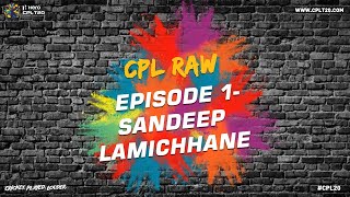 CPL RAW EPISODE 1 | SANDEEP LAMICHHANE | #CPL20 #CPLRaw #SandeepLamichhane #CricketPlayedLouder