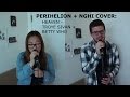 Perihelion + Nghi Cover: Heaven - Troye Sivan + Betty Who