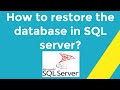 How to restore the database in SQL server?