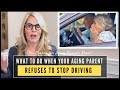 What To Do When Your Aging Parent Refuses To Stop Driving (Ep #020)