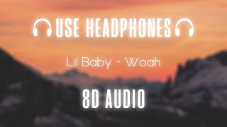 Lil Baby - Woah | 8D AUDIO 🎧