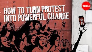 How to turn protest into powerful change - Eric Liu