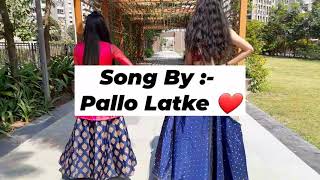 Pallo Latke  | Dance Cover By :- Riddhi Gajjar and Kruti Shah.