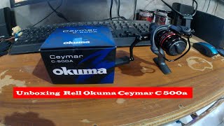 Unboxing Reel Spininng Okuma Ceymar C 500a th 2023