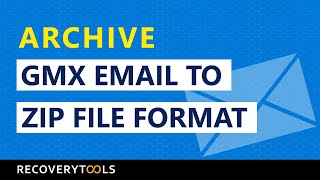 Archive GMX Email to Zip File Format | Backup GMX in Zip Format