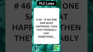 PLC Laws #46 - IF NO ONE SAW WHAT HAPPENED, THEN THEY PROBABLY...