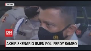 Akhir Skenario Irjen Pol  Ferdy Sambo