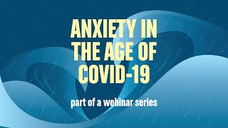 Anxiety in the Age of COVID-19