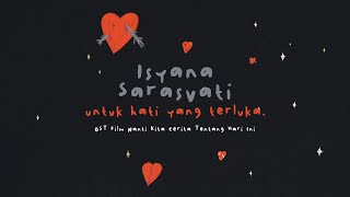 Isyana Sarasvati - untuk hati yang terluka. (Lyric Video) (OST. Nanti Kita Cerita Tentang Hari Ini)