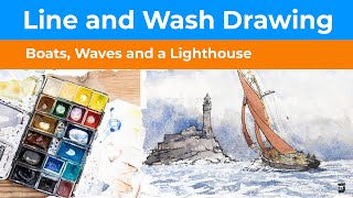 Line & Wash Drawing  with Fude Nib -  Boats, Waves and a Lighthouse