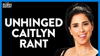 Is Sarah Silverman's Rant the Most Insane Attack on Caitlyn Jenner? | DIRECT MESSAGE | Rubin Report