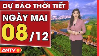 Thời tiết ngày mai 08/12: Hà Nội vẫn mưa rét, Đà Nẵng mưa to còn tiếp diễn | ANTV