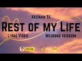 REST OF MY LIFE | Wedding Version | Keenan Te | Lyrics