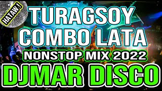 TURAGSOY - COMBO LATA - PINOY SPECIAL NOVELTY CLASSIC HITS NONSTOP DISCO MIX - DJMAR DISCO TRAXX