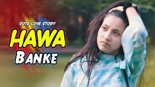 Hawa Banke - Darshan Raval || Cute Love Story || Official Music Video || Hindi New Song 2019