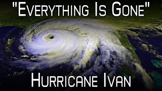 (Reupload) Hurricane Ivan - An Overshadowed Monster - A Retrospective And Analysis