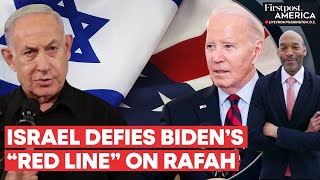 Netanyahu Rejects Biden's "Red Line" on Rafah, Vows to Press Ahead With Offensive |Firstpost America