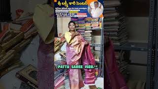 Pattu Sarees 1500/-Sri Laxmi sarees centre Branded Narayana Anantapur