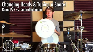 Changing Heads \u0026 Tuning a Snare! Remo P77 vs. Controlled Sound