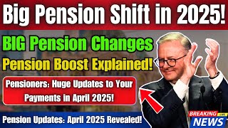 Australia Pension Update 2025: Age Pension Changes, Payment Adjustments \u0026 Eligibility Explained