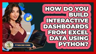 How Do You Build Interactive Dashboards From Excel Data Using Python? - Python Code School