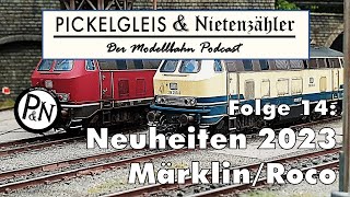 DER Modellbahn-Podcast Folge 14: Neuheiten 2023 Märklin / Roco ... überhaupt noch bezahlbar?