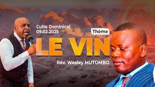 CULTE DOMINICAL 09.02.2025  | LE VIN |   Past. WESLEY MUTOMBO