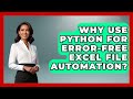 Why Use Python For Error-free Excel File Automation? - Python Code School