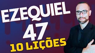 Pregação sobre Ezequiel 47. 10 Lições. Amilton Deolindo.