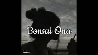 Bonsai - Она (slowed + reverb)