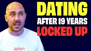 How Prison Shaped My Love Life for 19 Years