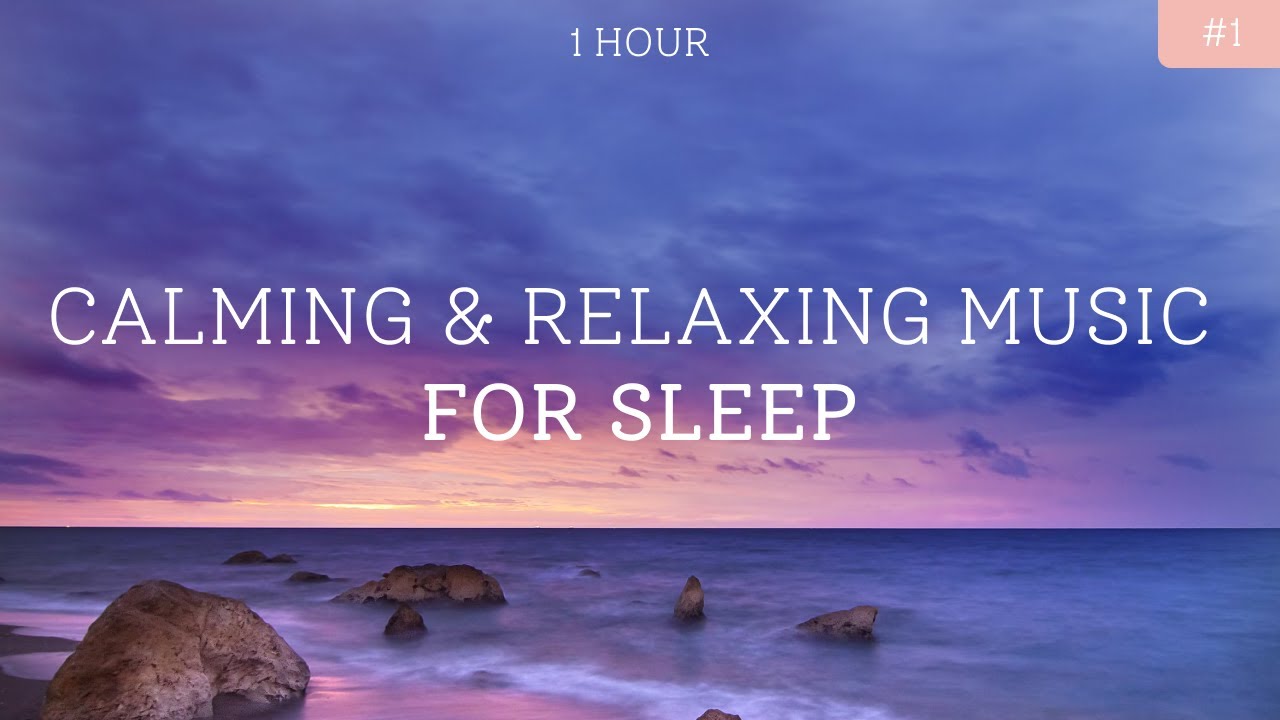 Beautiful Calming Relaxing Music For Sleep 1 Hour Youtube Music